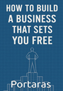 How to build a Business that sets you Free cover